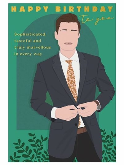 Sophisticated, Tasteful & Truly Marvellous - You The Man Birthday Card